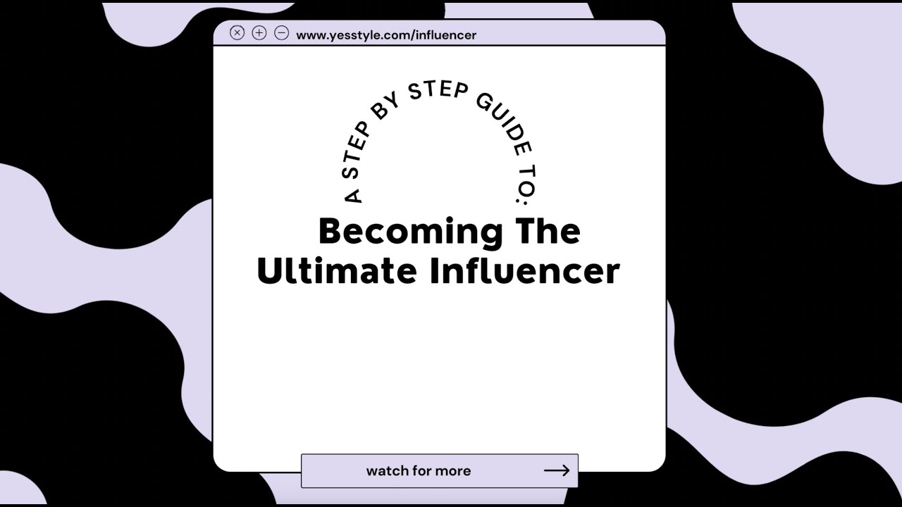 A Step By Step Guide To Becoming The Ultimate Influencer by YesStyle