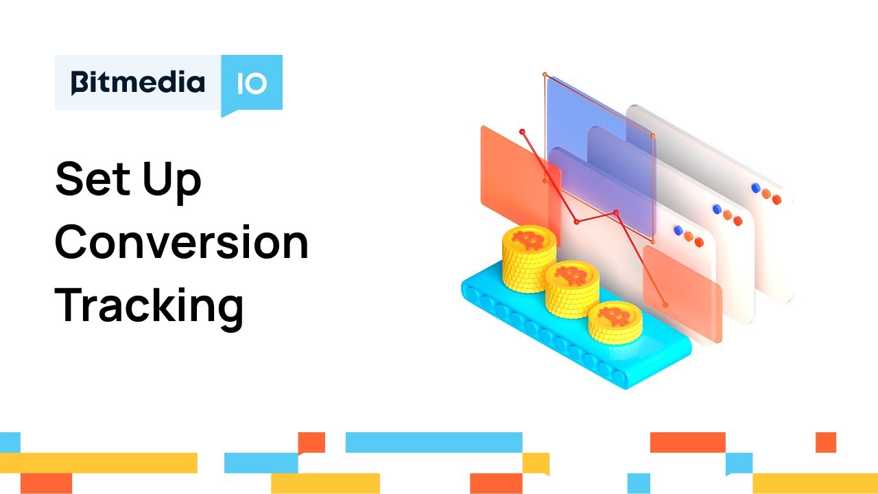 How to Set Up Conversion Tracking | Bitmedia - Crypto Ad Network