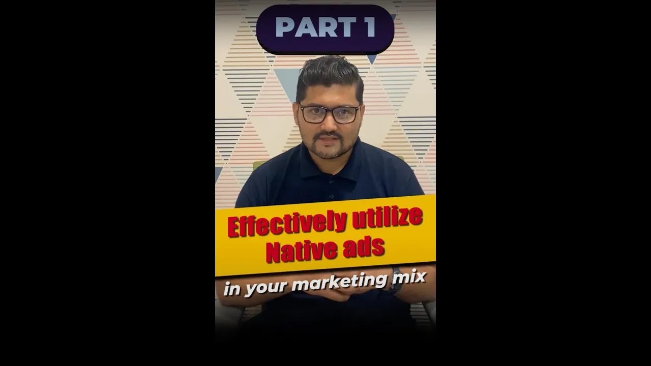 Effectively Utilize Native Ads in your Marketing Mix - Part 1