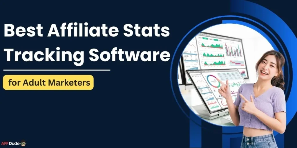 Best Affiliate Stats Tracking Software for Adult Marketers