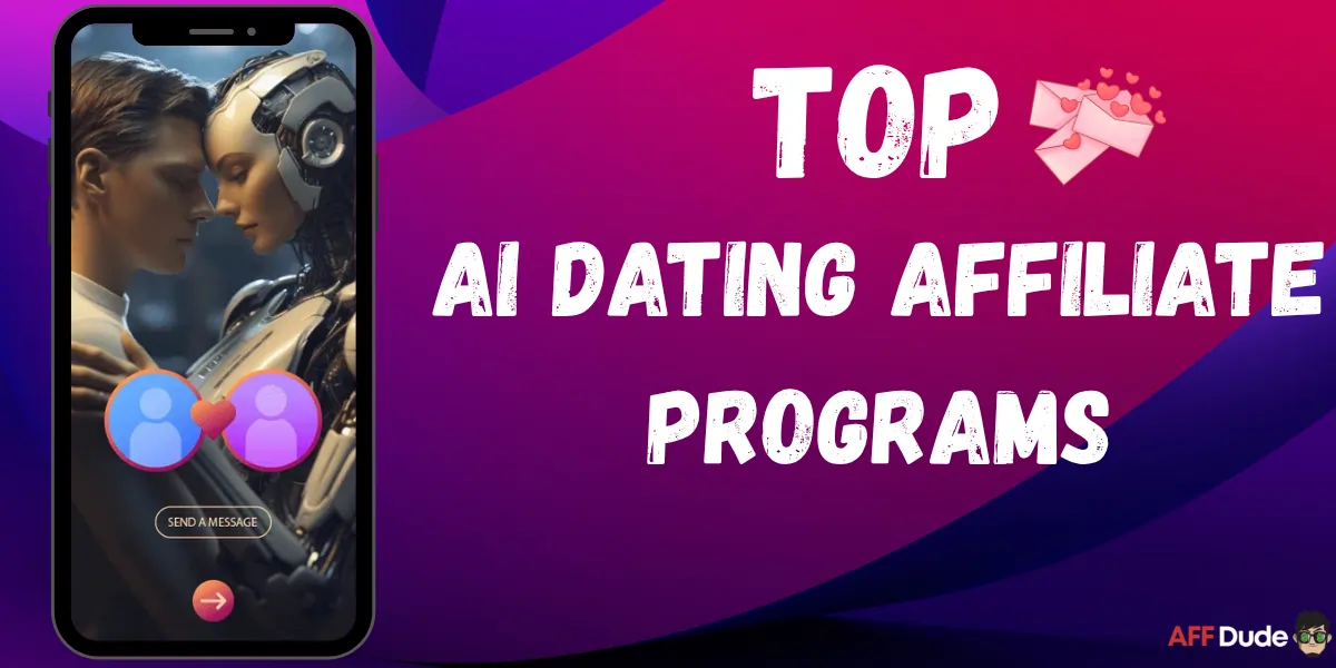 Top AI Dating Affiliate Programs