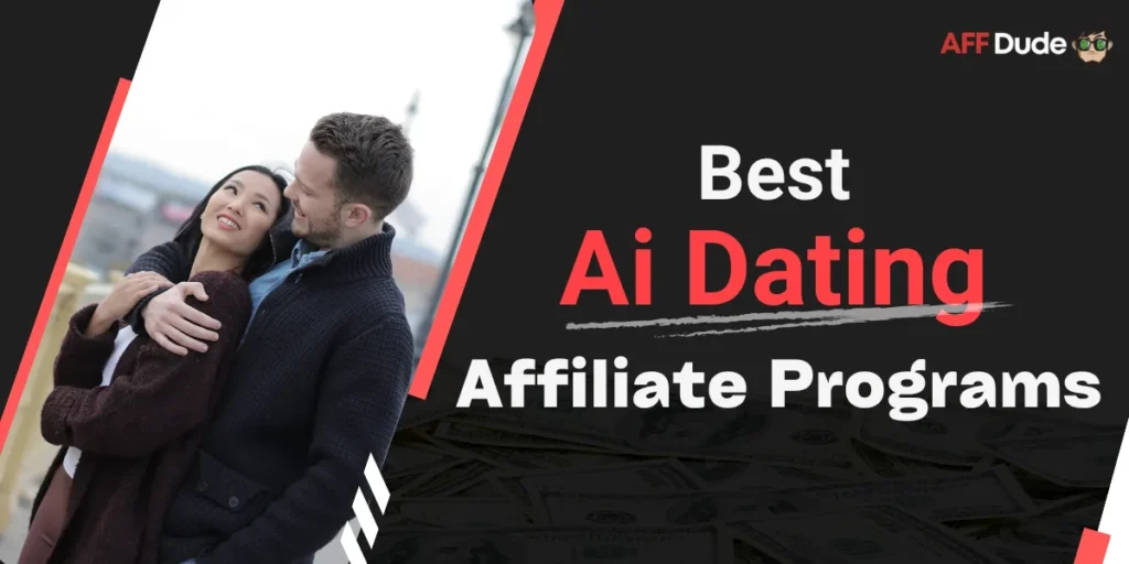 Best AI Dating Affiliate Programs