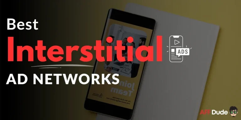 Best Interstitial Ad Networks