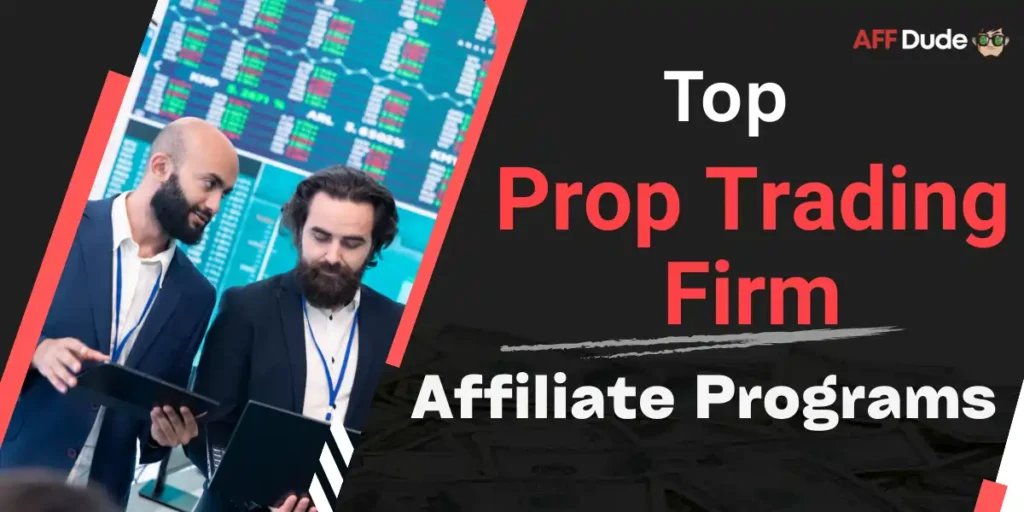 Top Prop Trading Firm Affiliate Programs