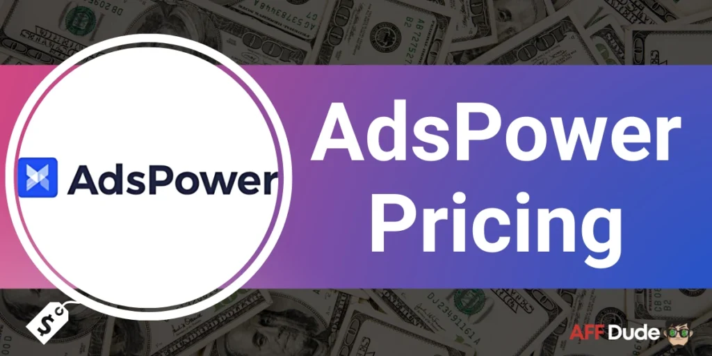 AdsPower Pricing