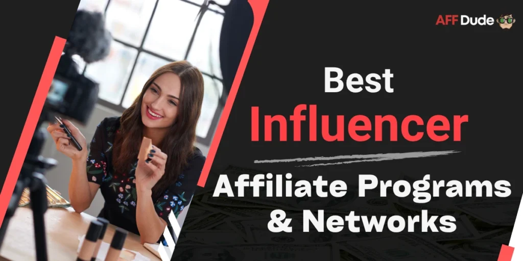 Best Influencer Affiliate Programs & Networks