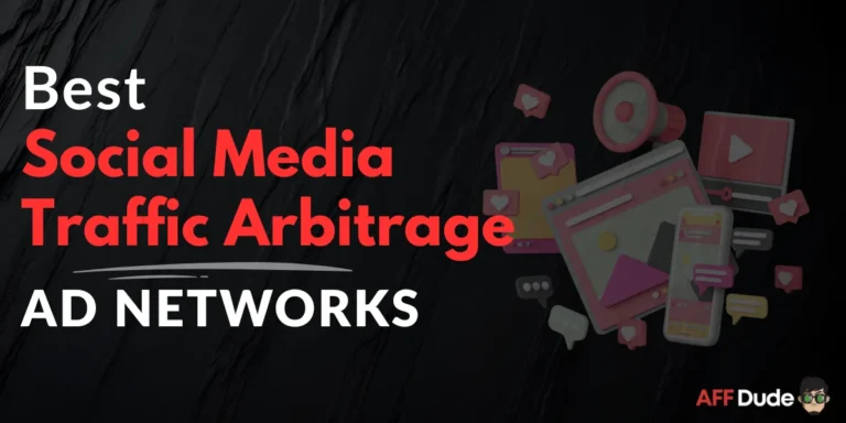 Best Ad Networks for Social Media Traffic Arbitrage