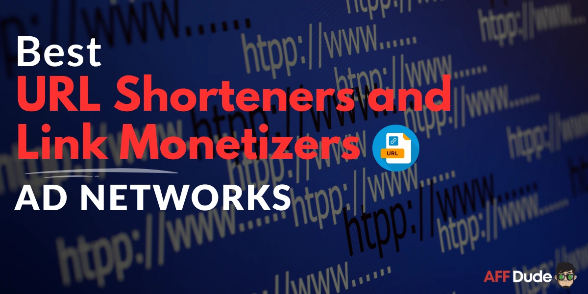 Best Ad Networks for URL Shorteners and Link Monetizers