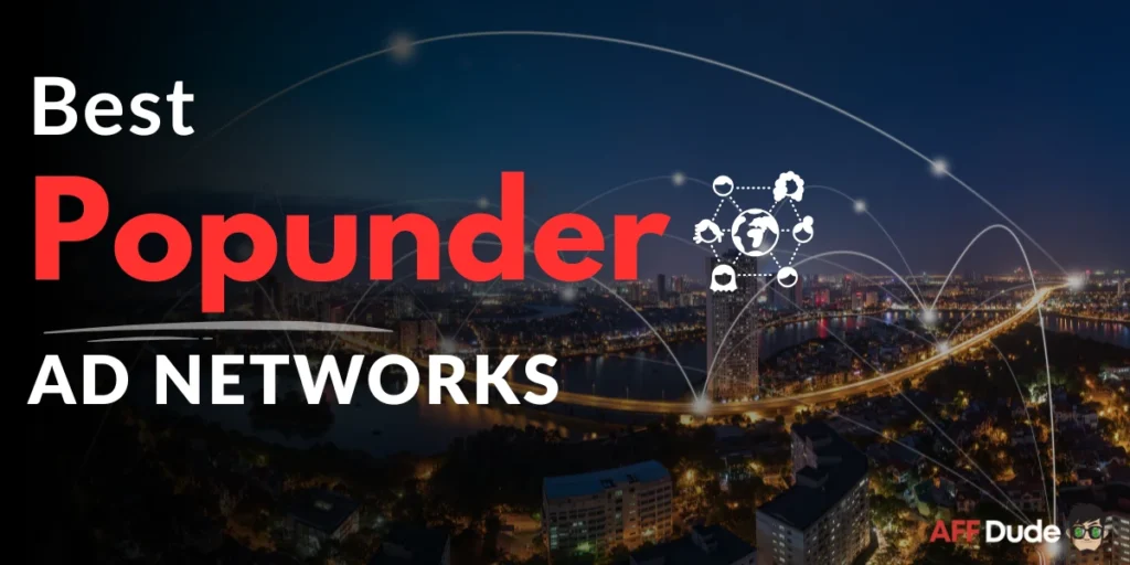 Best Popunder Ad Networks