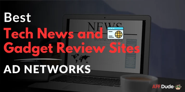 Top Ad Networks for Tech News and Gadget Review Sites