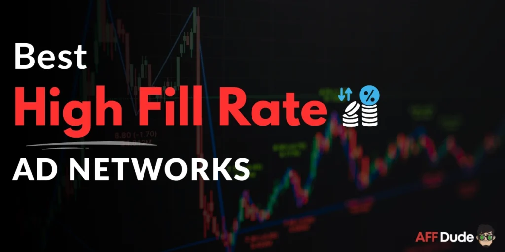Top High Fill Rate Ad Networks
