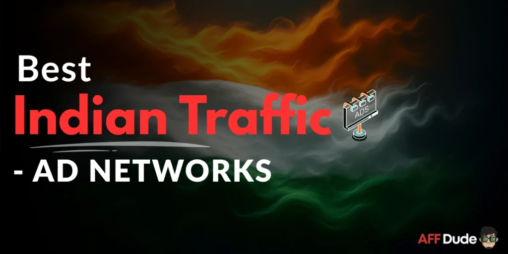 Best Ad Networks for Indian Traffic