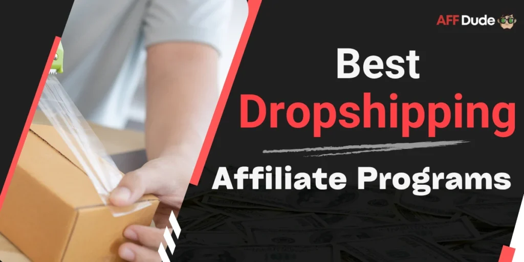 Best Dropshipping Affiliate Programs