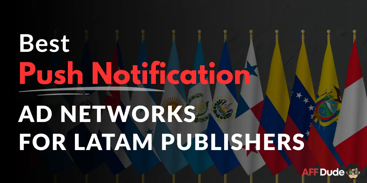 Best Push Notification Ad Networks for LATAM Publishers