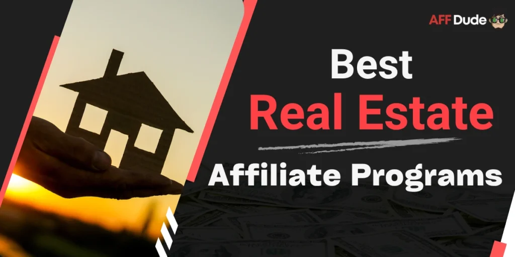 Best Real Estate Affiliate Programs to Make Money