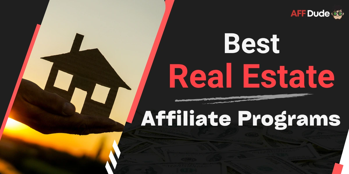 Best Real Estate Affiliate Programs to Make Money