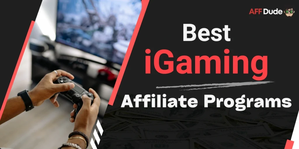 Best iGaming Affiliate Programs
