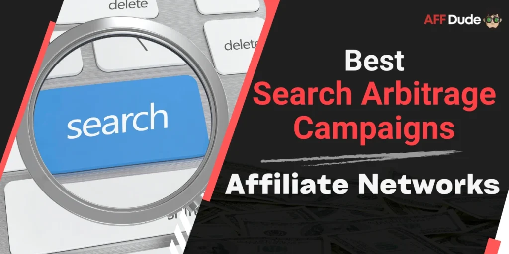 Best Affiliate Networks for Search Arbitrage Campaigns