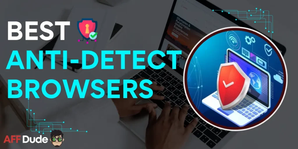 Top Anti-Detect Browsers