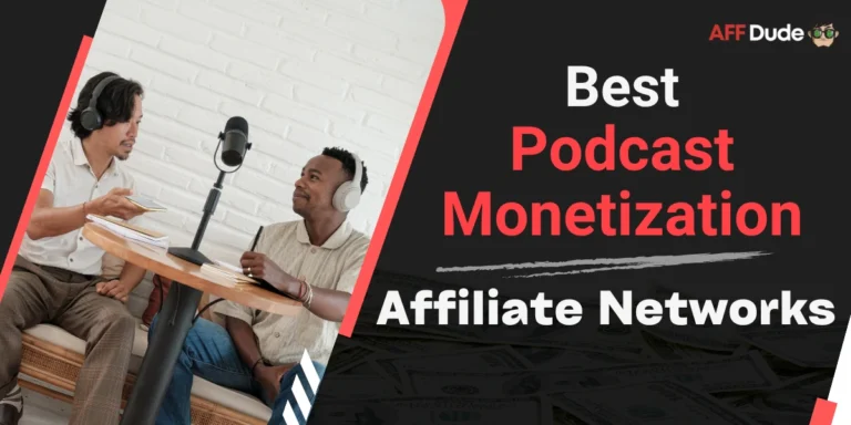 Best Affiliate Networks for Podcast Monetization
