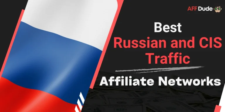 Best Affiliate Networks for Russian and CIS Traffic