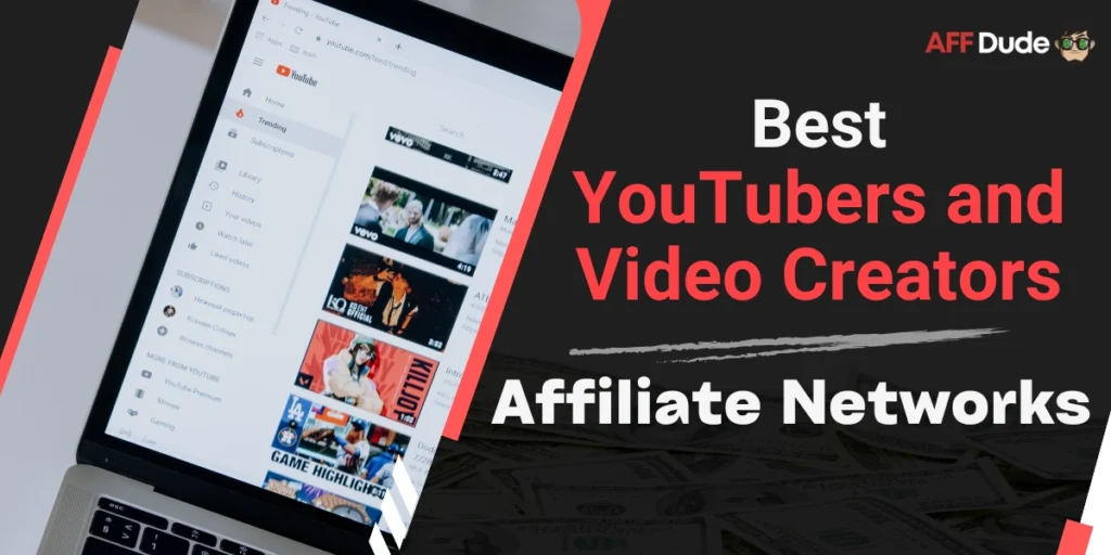Top Affiliate Networks for YouTubers and Video Creators