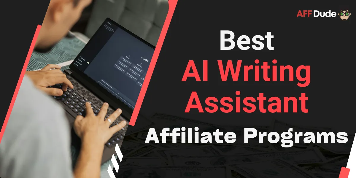 Best AI Writing Assistant Affiliate Programs
