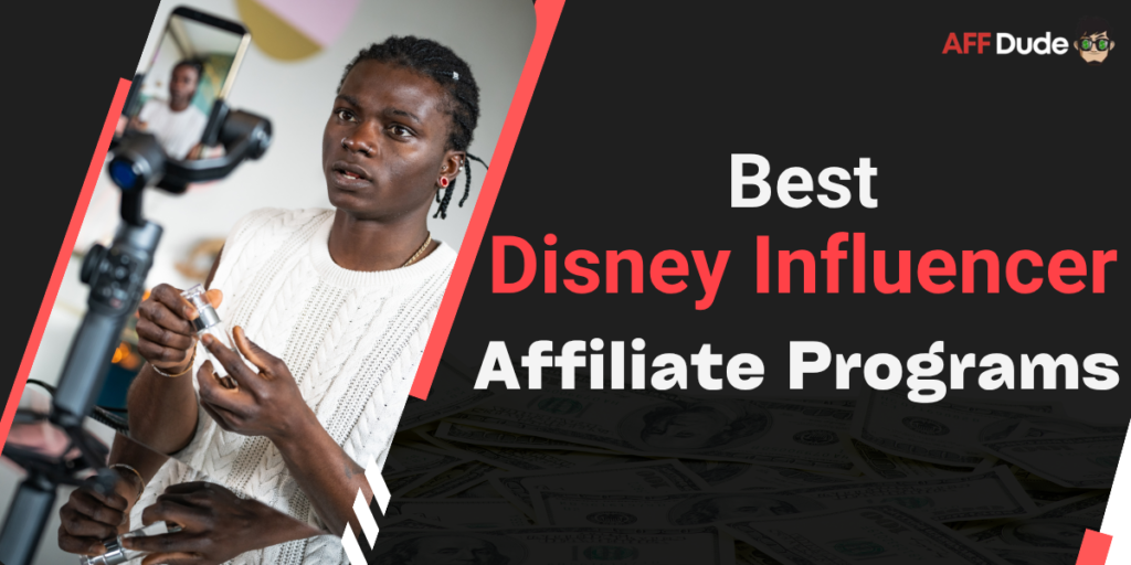 Best Disney Influencer Affiliate Programs