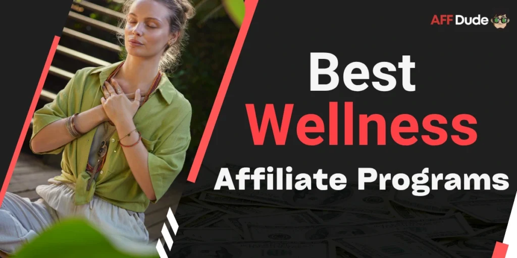Top Wellness Affiliate Programs