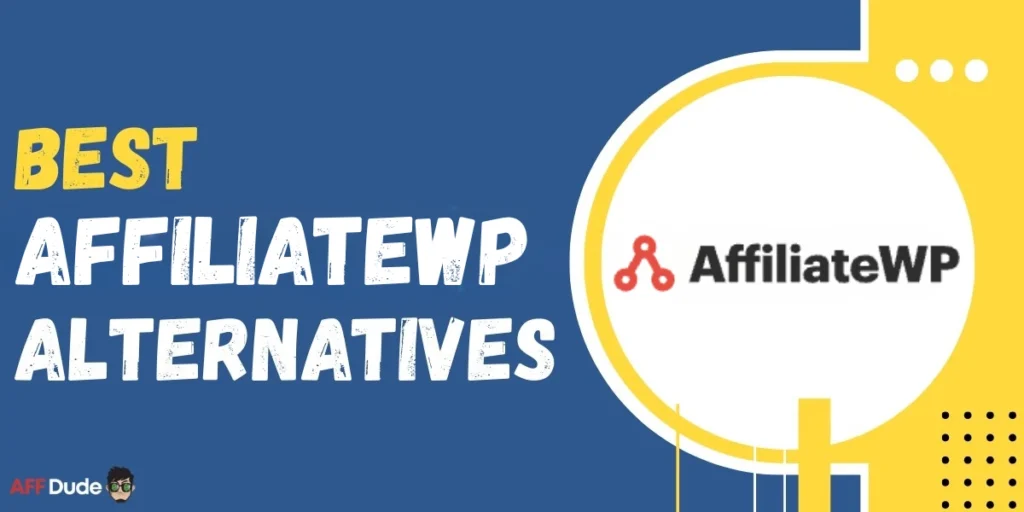 Best AffiliateWP Alternatives