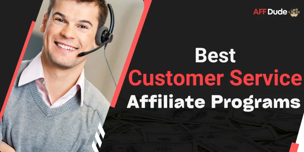 Best Customer Service Affiliate Programs