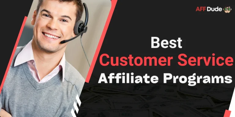 Best Customer Service Affiliate Programs