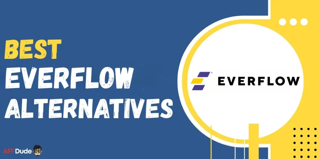 Best Everflow Alternatives