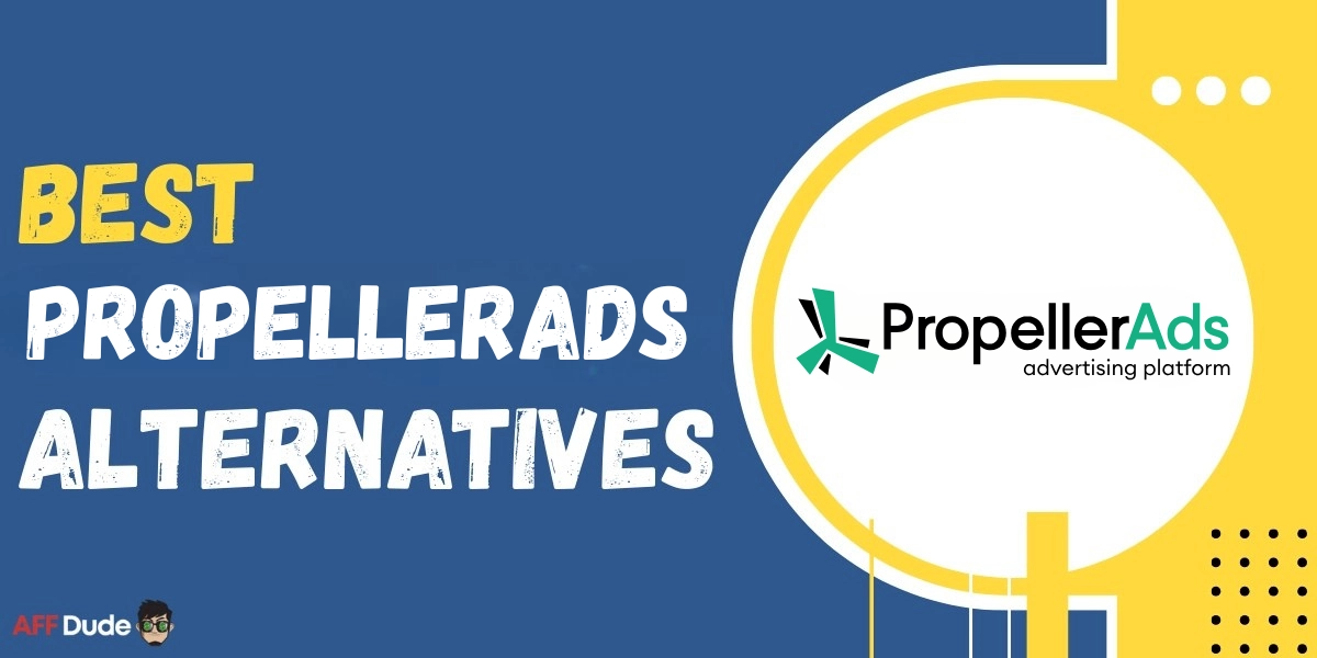 Best PropellerAds Alternatives