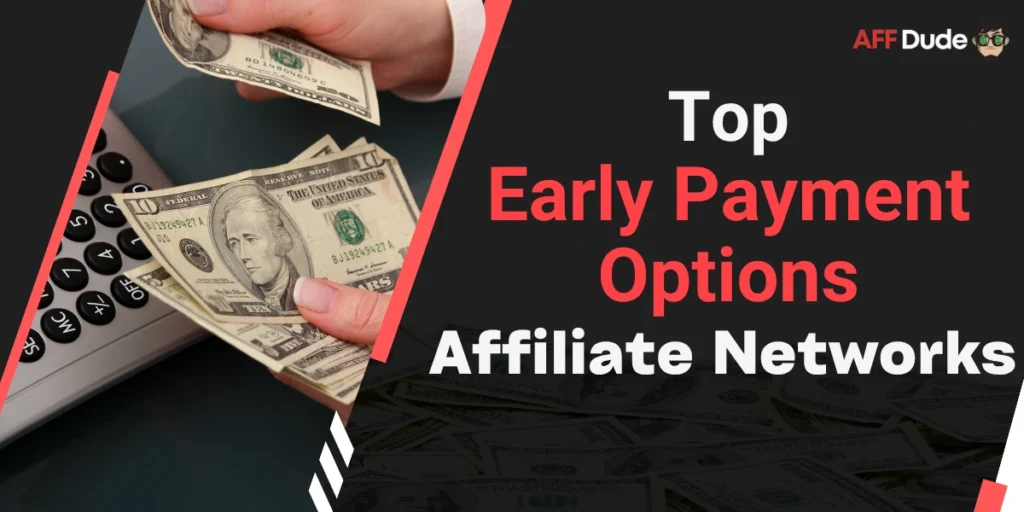 Top Affiliate Networks Offering Early Payment Options